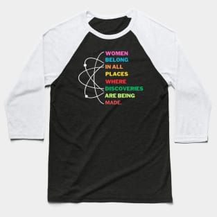 Women Belong in Science, Feminist Empowerment Baseball T-Shirt